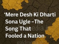 Mere Desh Ki Dharti Sona Ugle – The Song That Fooled a Nation india- sone ki chidiya